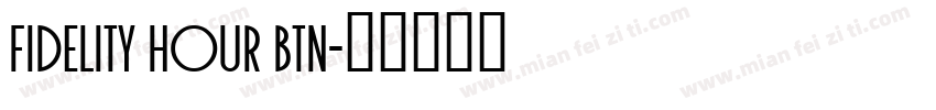 Fidelity Hour BTN字体转换